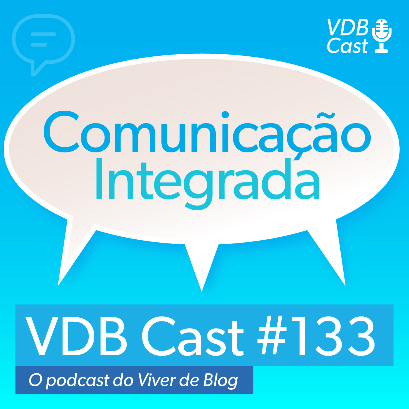 VDB Cast #133 - Comunicação Integrada de Marketing
